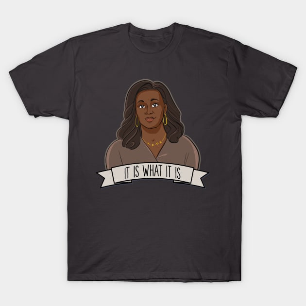 Michelle Obama - It Is What It Is T-Shirt by Starline Hodge